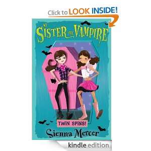 My Sister The Vampire: Twin Spins!: Sienna Mercer:  Kindle 