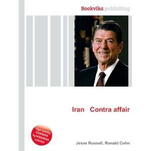  Iran Contra affair Ronald Cohn Jesse Russell Books