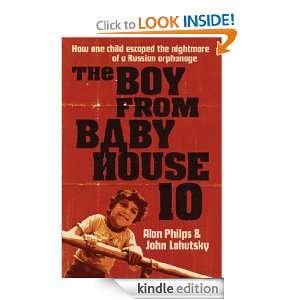 The Boy From Baby House 10 How One Child Escaped the Nightmare of a 