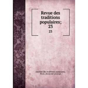  Revue des traditions populaires;. 23: Paris. [from old 