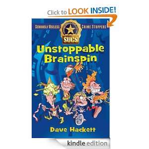 Unstoppable Brainspin: Seriously Useless Crime Stoppers: Dave Hackett 