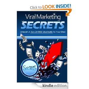 Viral Marketing Secrets   Unleash A Ton Of FREE Viral Traffic To Your 
