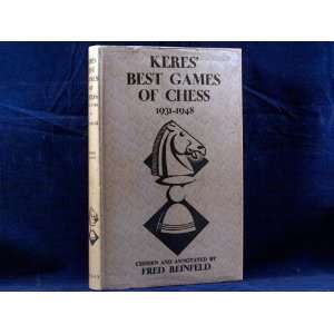  keres Best Games of Chess 1931 1948: Fred (selected and 