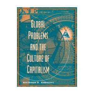 Global Problems and the Culture of Capitalism: Richard H. Robbins 
