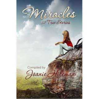 Image: Miracles: 32 True Stories: Joanie Hileman