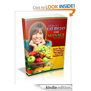 How To Eat Right And Manage Your Life   Master The Art Of Controlling 