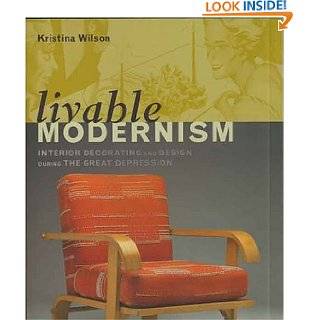 Livable Modernism Interior Decorating and Design During the Great 
