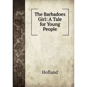  The Barbadoes Girl A Tale for Young People Hofland 