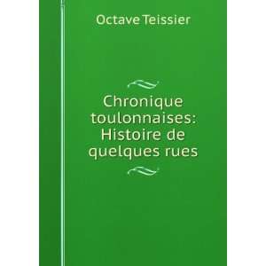    Histoire De Quelques Rues (French Edition) Octave Teissier Books