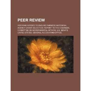  Peer review: reforms needed to ensure fairness in federal 