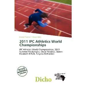  2011 IPC Athletics World Championships (9786135870374 