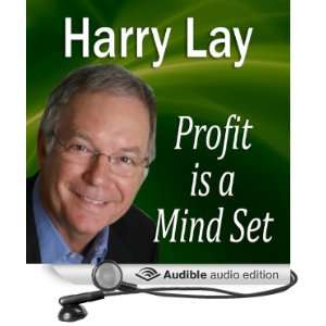  Profit Is a Mind Set (Audible Audio Edition) Harry Lay 