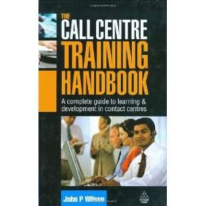  The Call Centre Training Handbook A Complete Guide to 