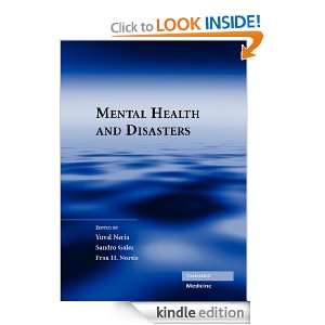 Mental Health and Disasters: Yuval Neria MD, Sandro Galea MD, Fran H 