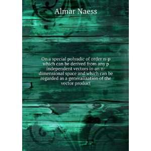   regarded as a generalization of the vector product Almar Naess Books