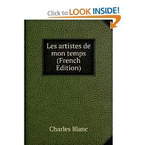  Les artistes de mon temps (French Edition): Charles Blanc 