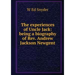  The experiences of Uncle Jack: being a biography of Rev 