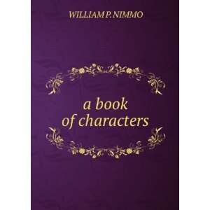 book of characters WILLIAM P. NIMMO  Books