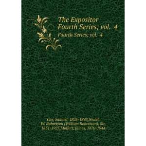  The Expositor. Fourth Series; vol. 4 Samuel, 1826 1893 
