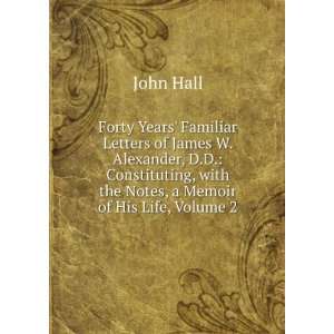  Forty Years Familiar Letters of James W. Alexander, D.D 