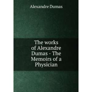   Alexandre Dumas   The Memoirs of a Physician Alexandre Dumas Books