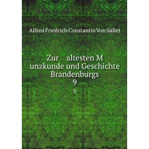 Zur altesten M unzkunde und Geschichte Brandenburgs. 9: Alfred 