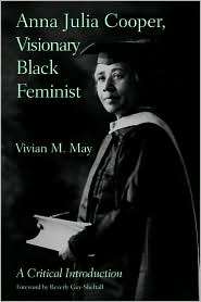 Anna Julia Cooper, Visionary Black Feminist A Critical Introduction 