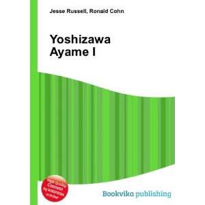  Yoshizawa Ayame I: Ronald Cohn Jesse Russell: Books
