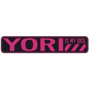   YORI IS MY IDOL  STREET SIGN