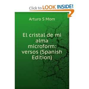   de mi alma microform versos (Spanish Edition) Arturo S Mom Books