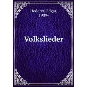  Volkslieder Edgar, 1909  Hederer Books