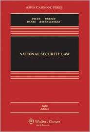 National Security Law, Fifth Edition, (0735594759), Stephen Dycus 