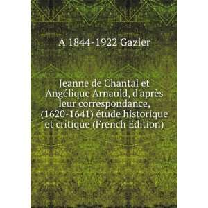   historique et critique (French Edition): A 1844 1922 Gazier: Books
