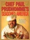 Chef Paul Prudhommes Seasoned America by Paul Prudhomme (1991 