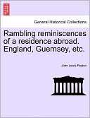 Rambling Reminiscences of a Residence Abroad. England, Guernsey, Etc.