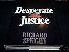 Desperate Justice by Richard Speight 1987, Hardcover  