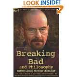 Breaking Bad and Philosophy by David R. Koepsell and Robert Arp (Jul 