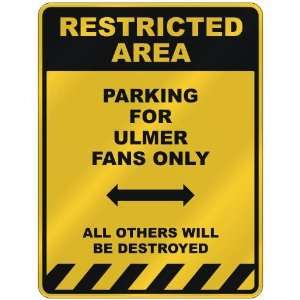  RESTRICTED AREA  PARKING FOR ULMER FANS ONLY  PARKING 