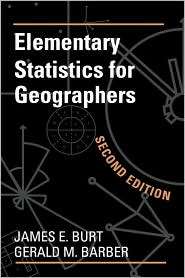 Elementary Statistics for Geographers, (0898629993), James E. Burt 