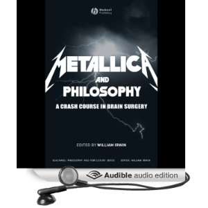  Metallica and Philosophy A Crash Course in Brain Surgery 