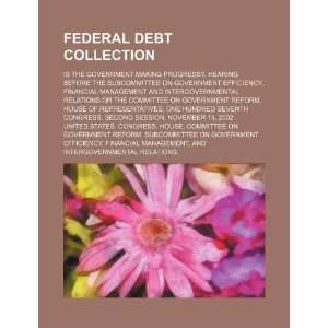  Federal debt collection: is the government making progress 