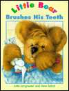   Little Bear Brushes His Teeth by Jutta Langreuter 