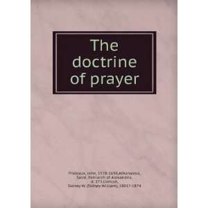  The doctrine of prayer John, 1578 1650,Athanasius, Saint 