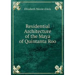   of the Maya of Quintanta Roo: Elizabeth Nicole dAvis: Books