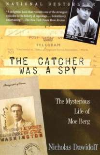  & NOBLE  The Catcher Was a Spy The Mysterious Life of Moe Berg 