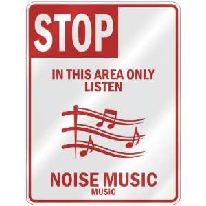  STOP  IN THIS AREA ONLY LISTEN NOISE MUSIC  PARKING SIGN 