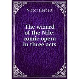    comic opera in three acts Harry Bache Smith Victor Herbert Books