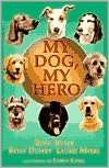   My Dog, My Hero by Betsy Byars, Holt, Henry & Company 