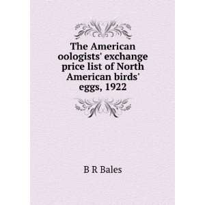   price list of North American birds eggs, 1922: B R Bales: Books