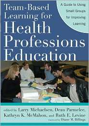 Team Based Learning for Health Professions Education A Guide to Using 